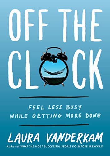 off the clock book cover by laura vanderkam