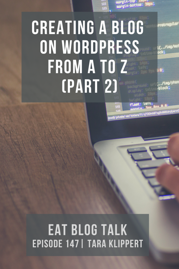 pinterest image for creating a blog on wordpress from a to z part 2 with Tara Klippert