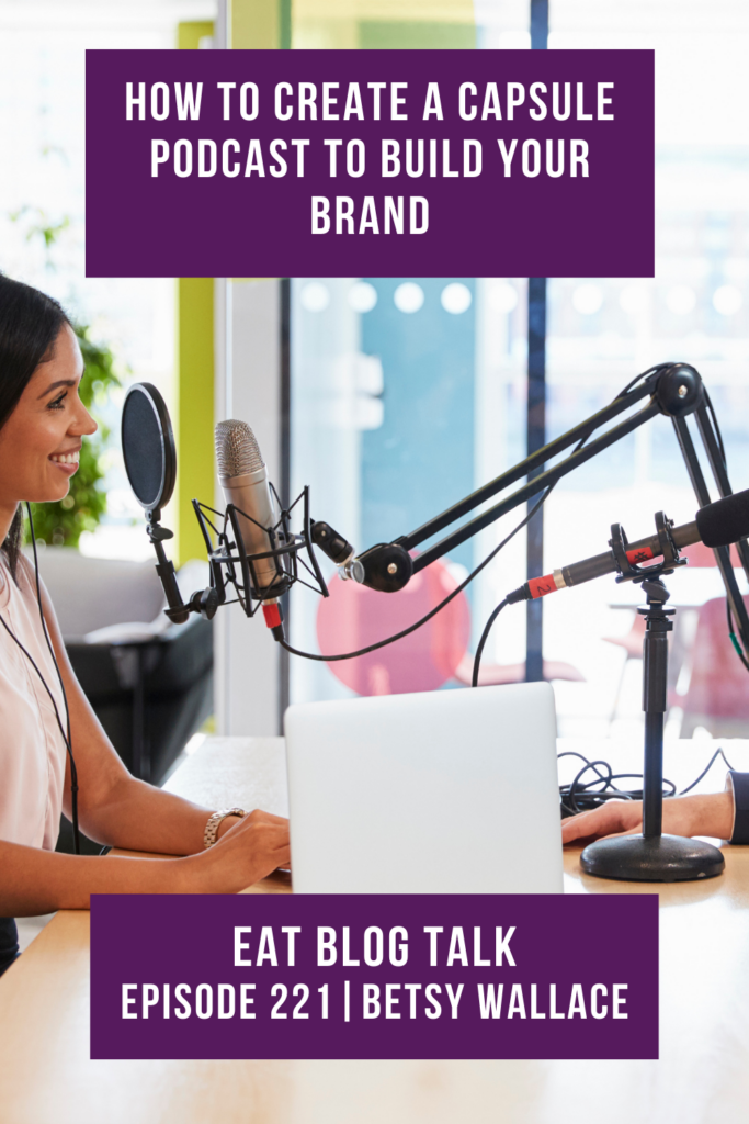 Pinterest image for episode 221 how to create a capsule podcast to build your brand.