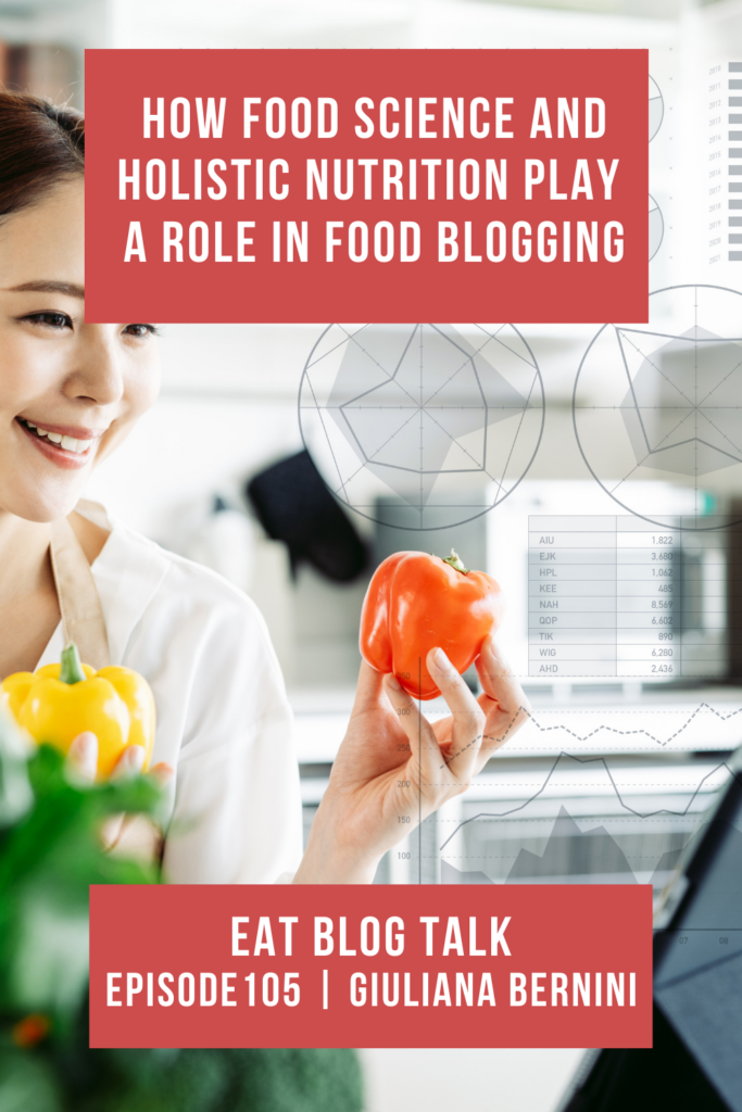 Pinterest image for episode 105 how food science and holistic nutrition play a role in food blogging.