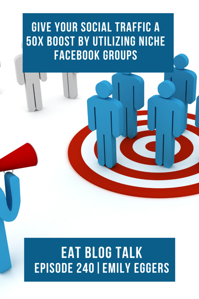 Pinterest image for episode 240 give your social traffic a 50x boost by utilizing niche facebook groups.