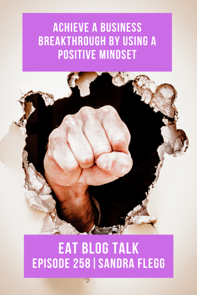 Pinterest image for episode 258 achieve a business breakthrough by using a positive mindset.