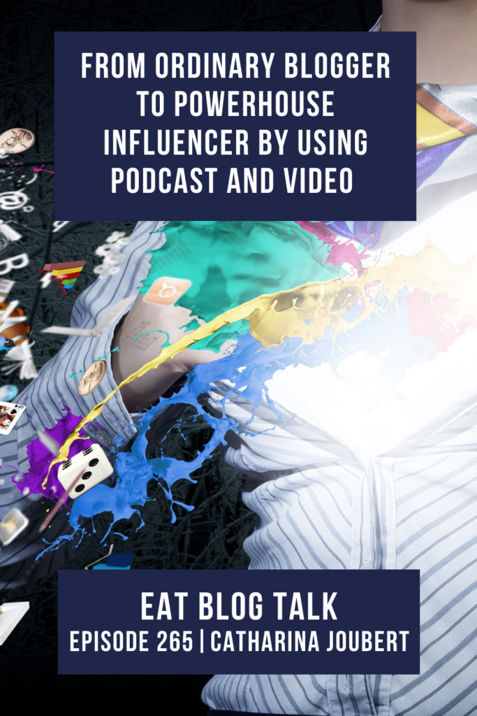 Pinterest image for episode 265 from ordinary blogger to powerhouse influencer by using podcast and video