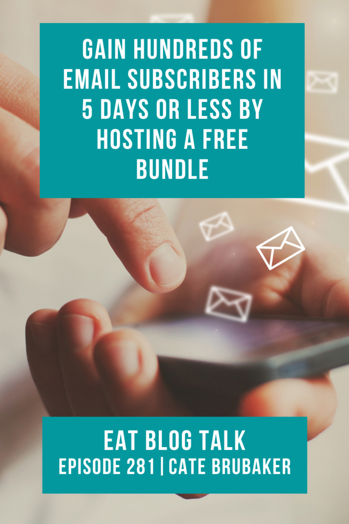 Pinterest image for episode 281 gain hundreds of email subscribers in 5 days or less by hosting a free bundle with Cate Brubaker. 