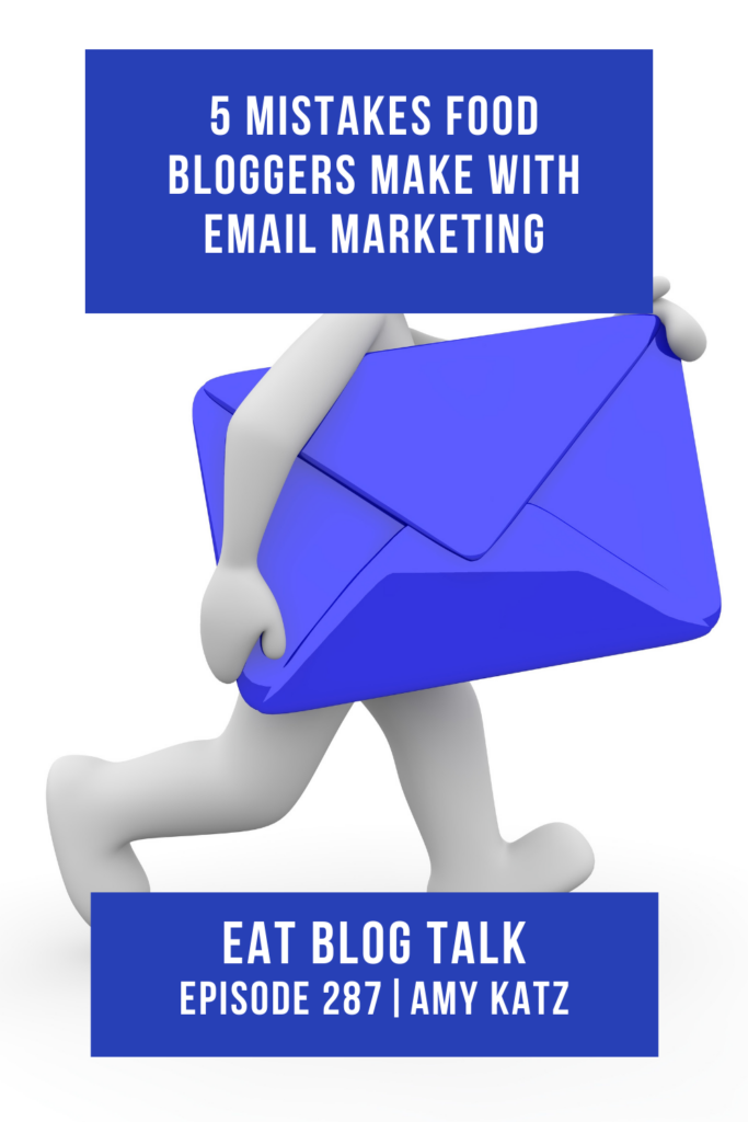 Pinterest image for episode 287 5 mistakes bloggers make with email marketing. 