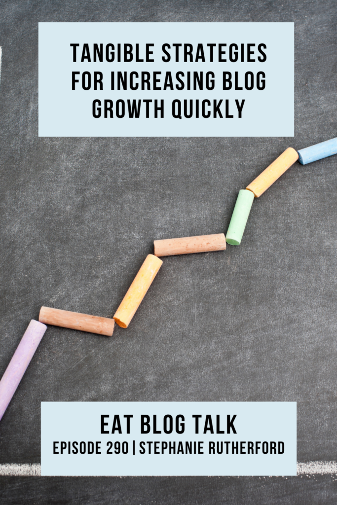 Pinterest image for episode 290 Tangible strategies for increasing blog growth quickly. 