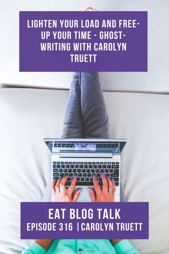 Pinterest image for episode 316 lighten your load and free up your time - ghost writing with Carolyn Truett. 