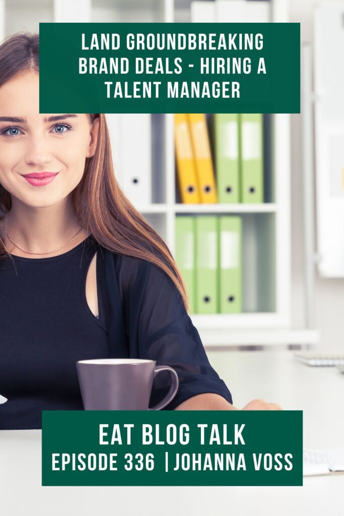 Pinterest image for episode 336 land groundbreaking brand deals - hiring a talent manager with Johanna Voss. 