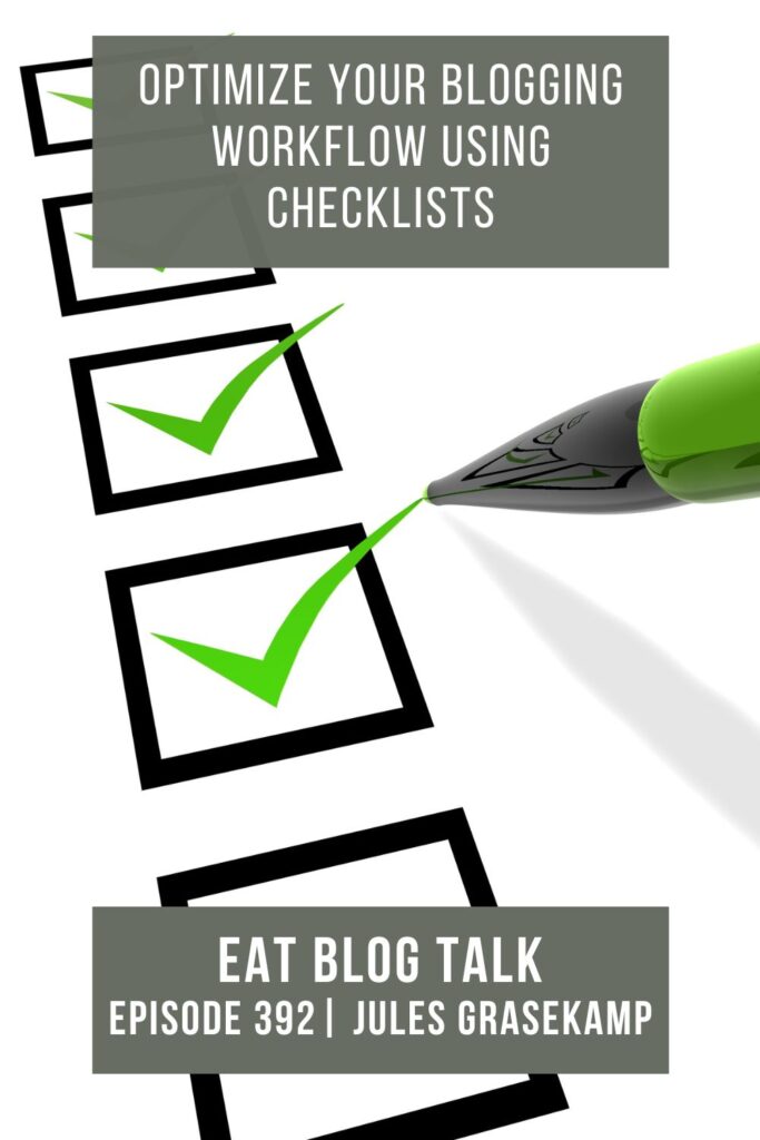 Pinterest image for episode 392 optimize your blogging workflow using checklists with Jen Talley. 