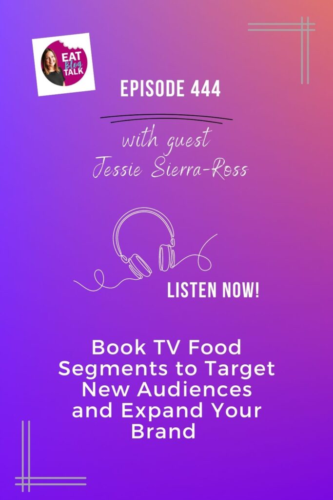 Pinterest image for episode 444 book tv food segments to target new audiences and expand your brand with Jessie Sierra-Ross.