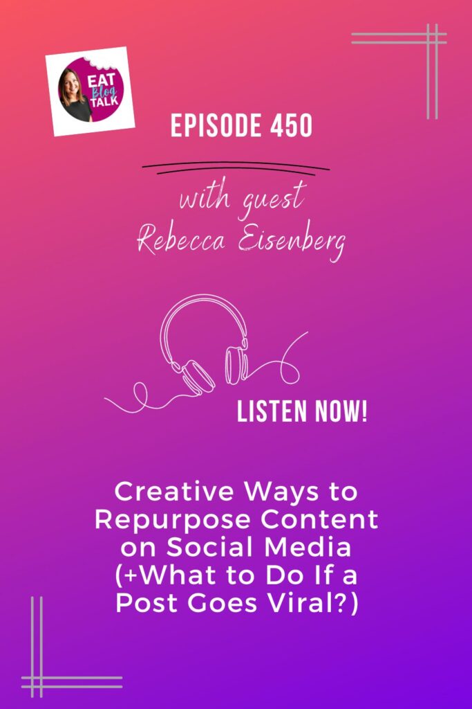 Pinterest image for episode 450 Creative way to repurpose content on social media (+ what to do if a post goes viral) with Rececca Eisenberg.